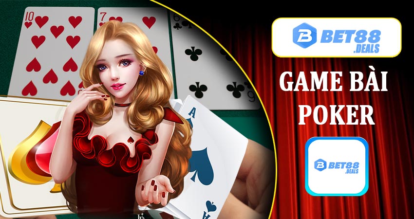 Tổng quan về game bài poker